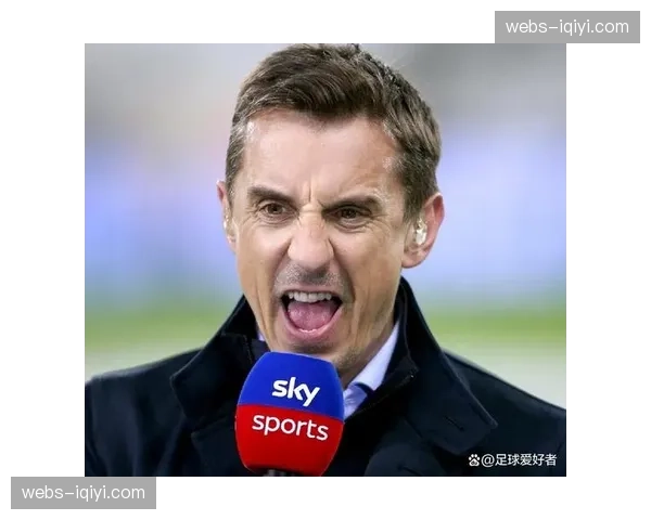 VAR争议再起：英超裁判标准是否亟待统一？内维尔点名阿森纳中场隐患